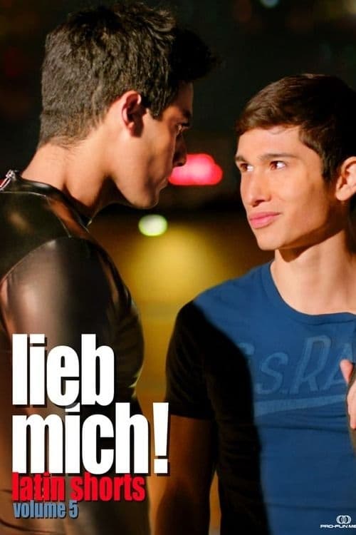 Poster for LIEB MICH! - Latin Gay Shorts Volume 5