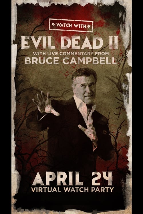 Poster for Watch With... Bruce Campbell presents Evil Dead II