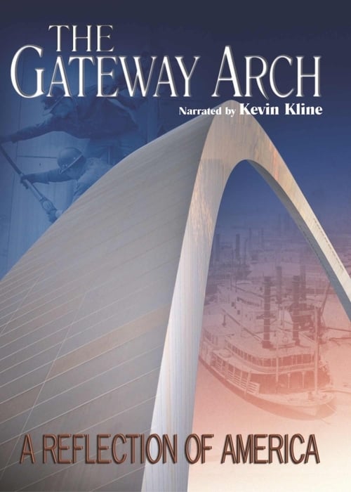 Poster for The Gateway Arch: A Reflection of America