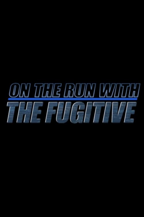 Poster for On The Run With 'The Fugitive'