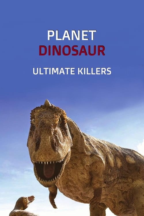Poster for Planet Dinosaur: Ultimate Killers