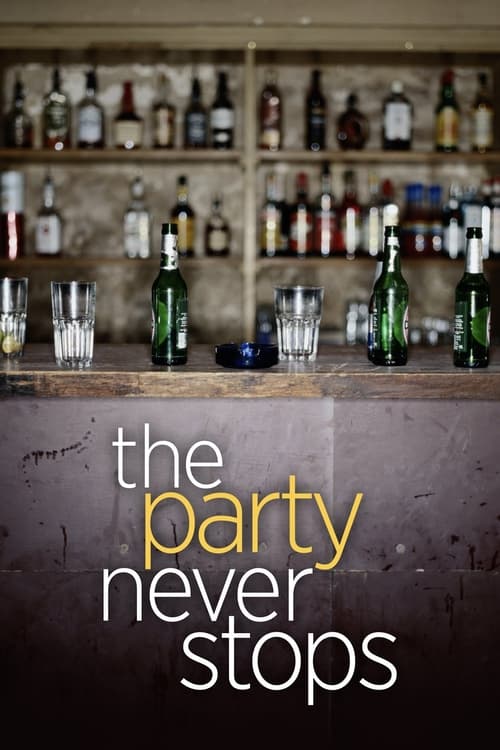 Poster for The Party Never Stops: Diary of a Binge Drinker
