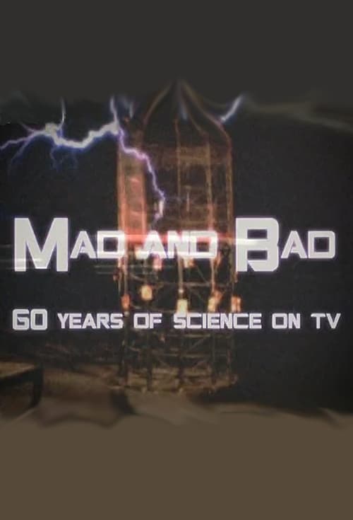 Poster for Mad and Bad: 60 Years of Science on TV