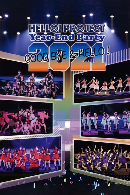 Poster for Hello! Project 2021 Year-End Party ~GOODBYE & HELLO!~