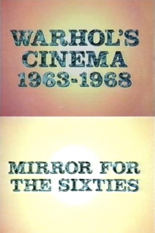 Poster for Warhol's Cinema 1963-1968: Mirror for the Sixties