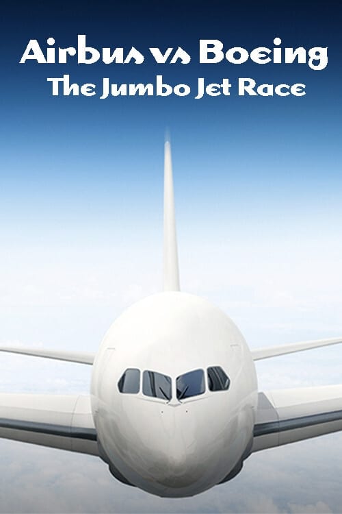 Poster for Airbus vs Boeing: The Jumbo Jet Race