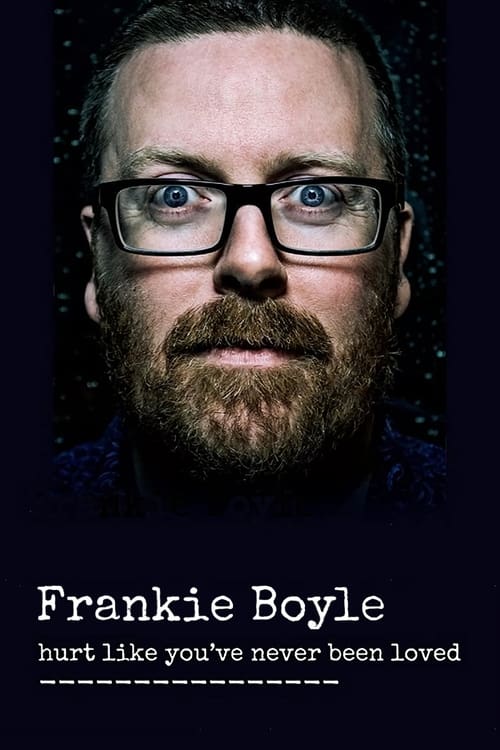 Poster for Frankie Boyle: Hurt Like You've Never Been Loved