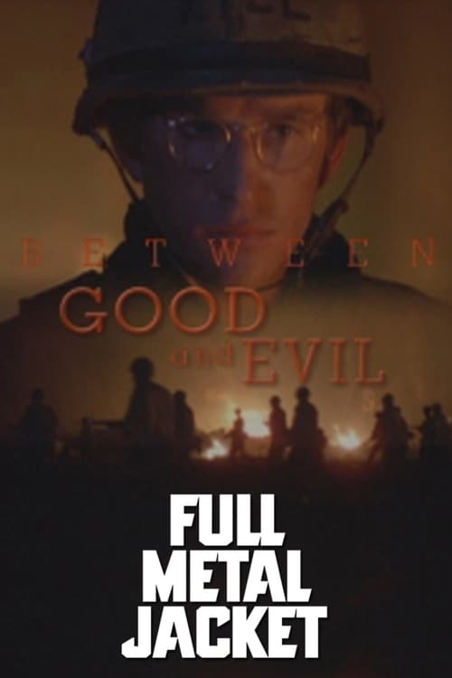 Poster for Full Metal Jacket: Between Good and Evil