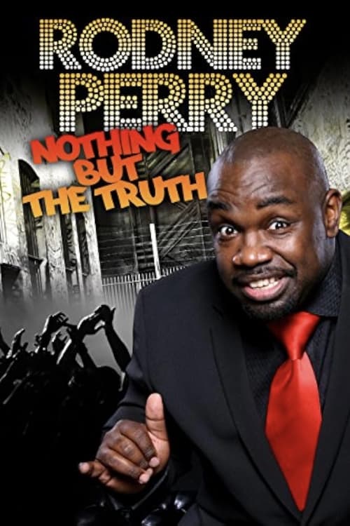 Poster for Rodney Perry: Nothing But the Truth
