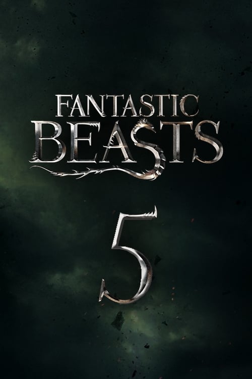 Poster for Fantastic Beasts 5