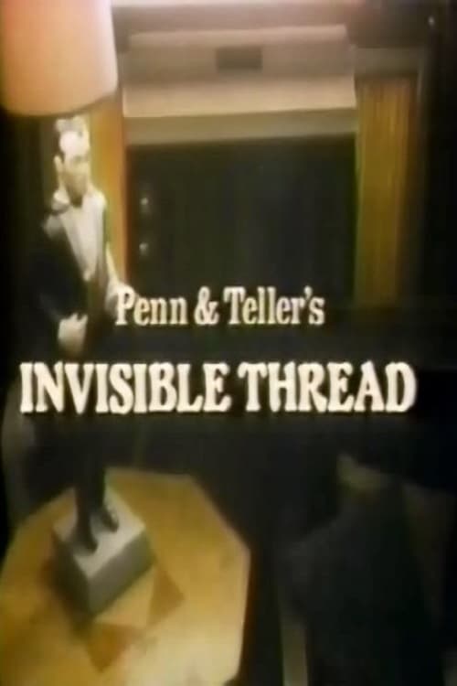 Poster for Penn & Teller's Invisible Thread
