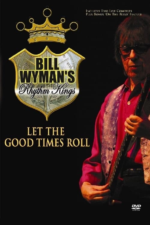 Poster for Bill Wyman's Rhythm Kings: Let the Good Times Roll