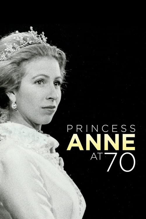 Poster for Anne: The Princess Royal at 70