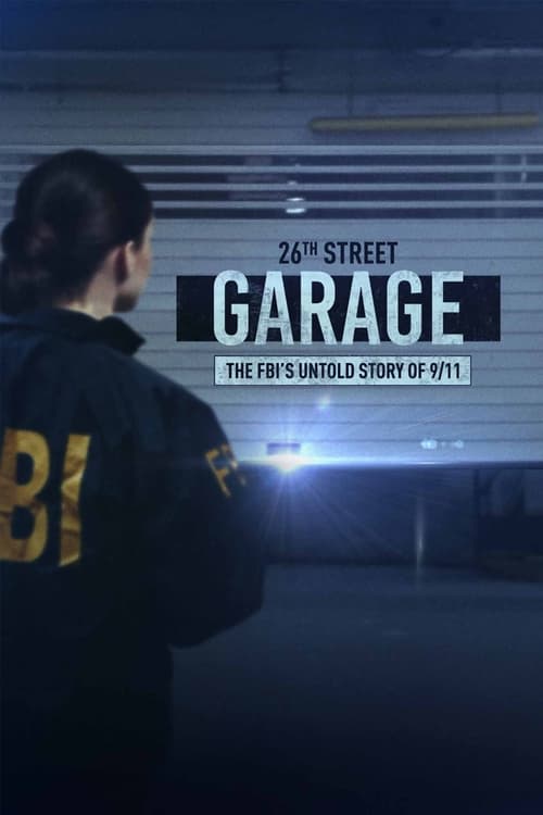 Poster for The 26th Street Garage: The FBI's Untold Story of 9/11