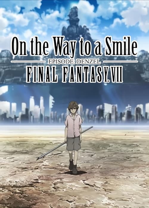 Poster for Final Fantasy VII: On the Way to a Smile - Episode Denzel