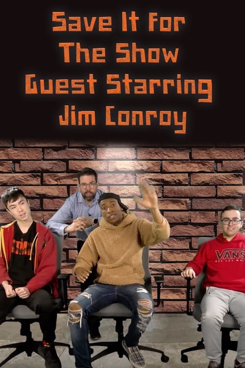 Poster for Save It For The Show Guest Starring Jim Conroy