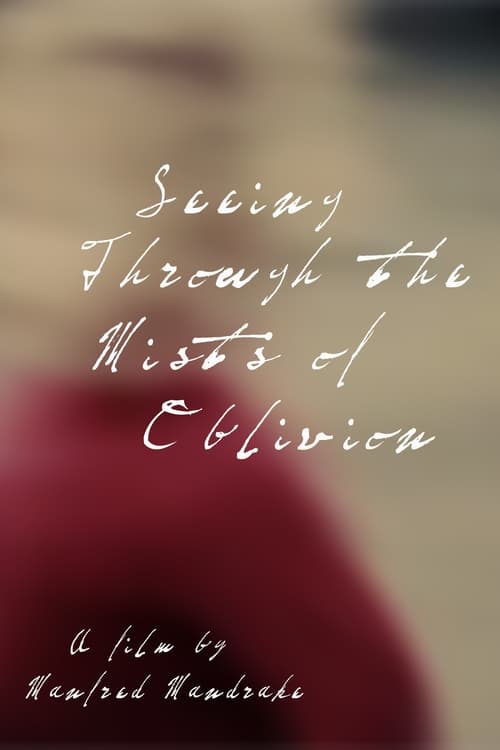 Poster for Seeing Through the Mists of Oblivion