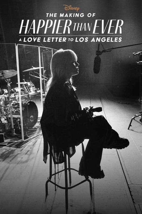 Poster for The Making of Happier Than Ever: A Love Letter to Los Angeles