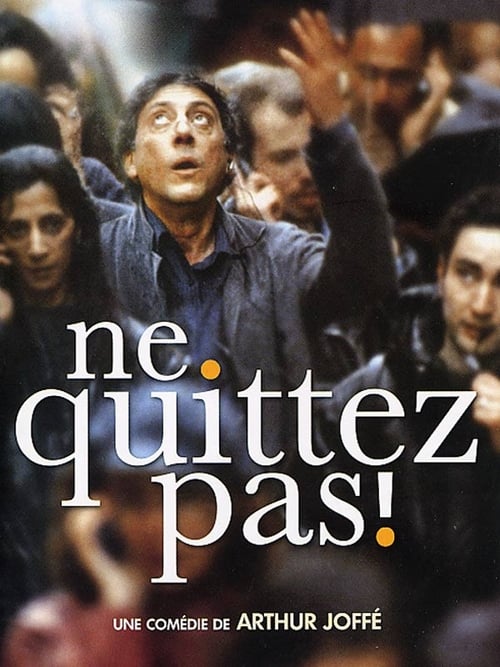 Poster for Ne quittez pas !