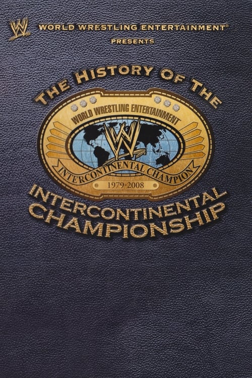 Poster for WWE: The History Of The Intercontinental Championship