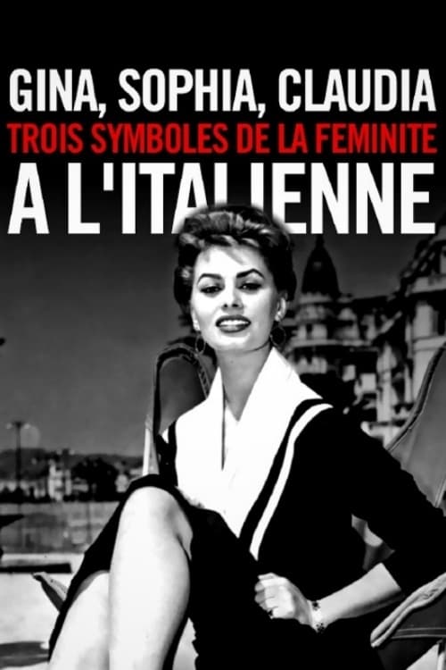Poster for Gina, Sophia, Claudia, trois symboles de la féminité à l'italienne