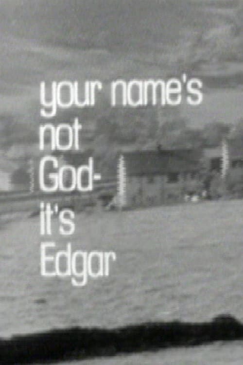 Poster for Your Name's Not God, It's Edgar