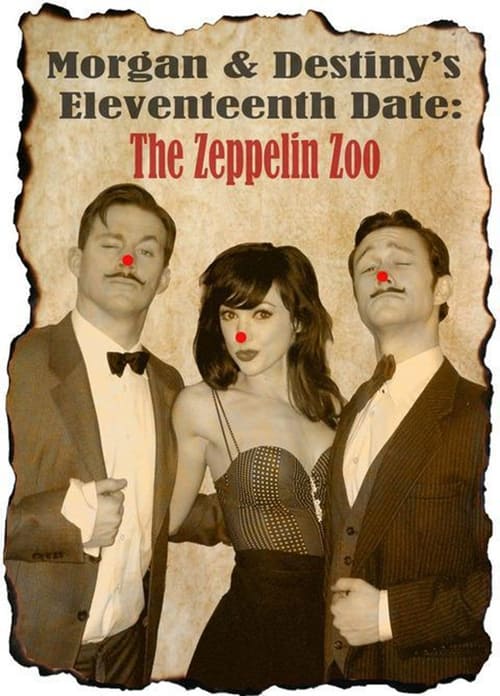 Poster for Morgan and Destiny's Eleventeenth Date: The Zeppelin Zoo