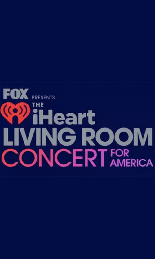 Poster for FOX Presents the iHeart Living Room Concert for America