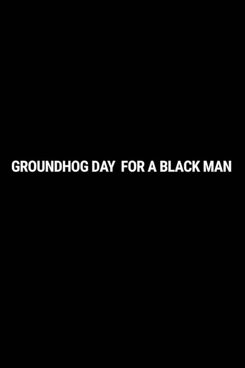 Poster for Groundhog Day for a Black Man