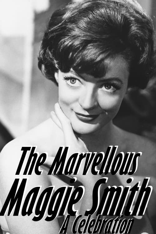 Poster for The Marvellous Maggie Smith: A Celebration
