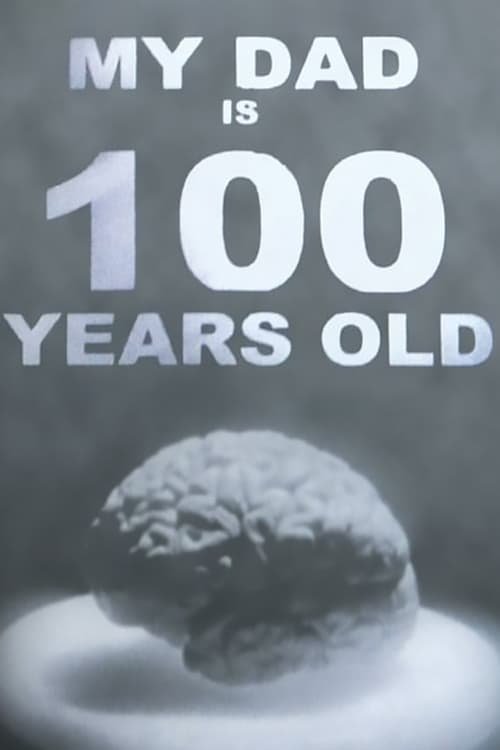 Poster for My Dad Is 100 Years Old