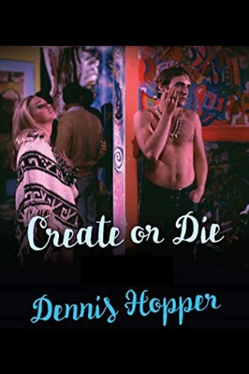 Poster for Dennis Hopper: Create (or Die)