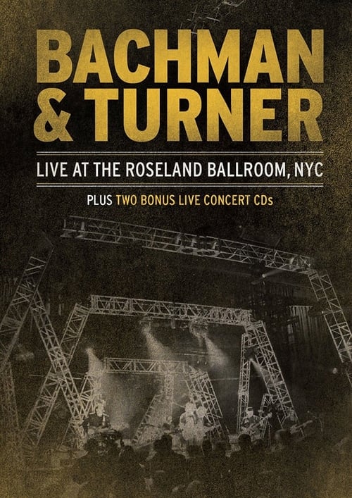 Poster for Bachman & Turner - Live at the Roseland Ballroom