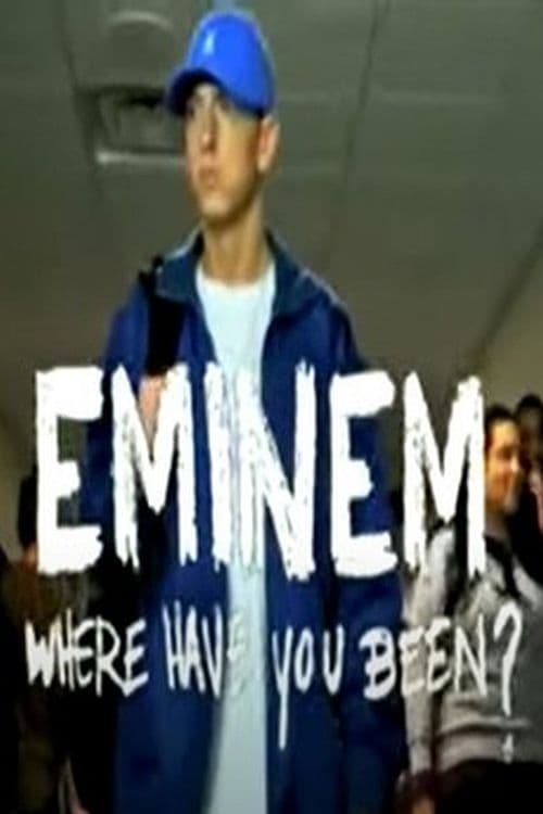 Poster for Eminem, Where Have You Been?