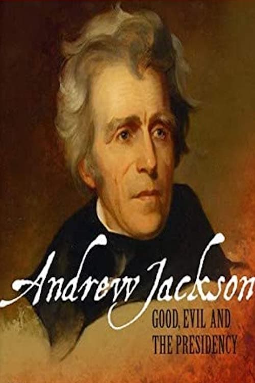 Poster for Andrew Jackson: Good, Evil & The Presidency