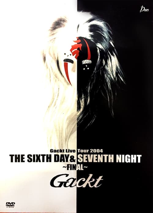 Poster for Gackt Live Tour 2004 THE SIXTH DAY & SEVENTH NIGHT ~FINAL~