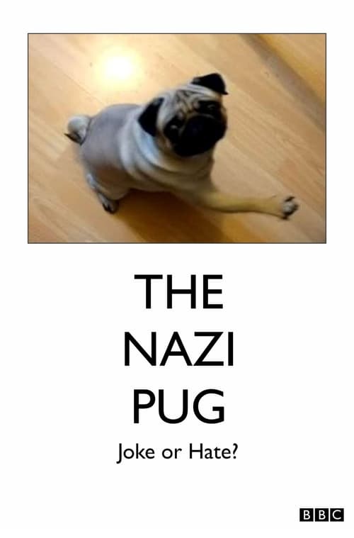 Poster for The Nazi Pug: Joke or Hate?