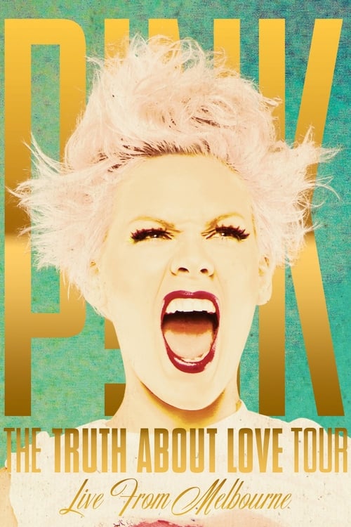 Poster for P!NK: The Truth About Love Tour - Live from Melbourne