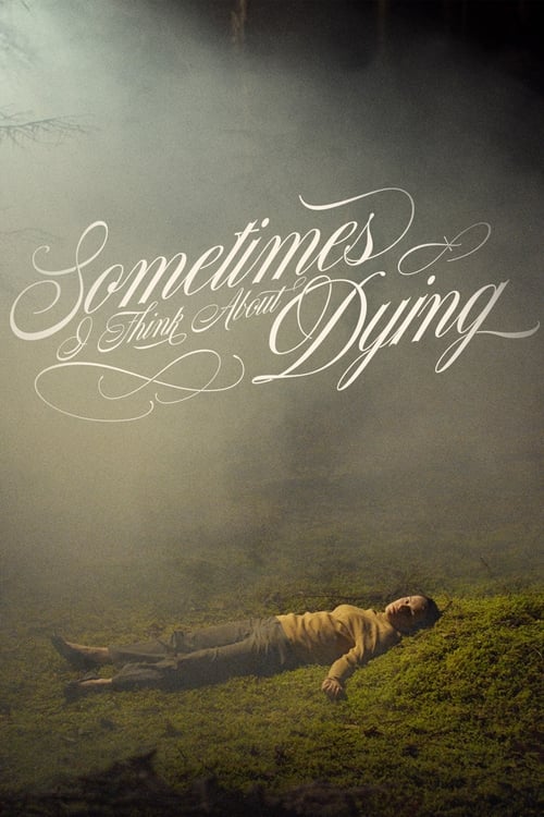 Poster for Sometimes I Think About Dying