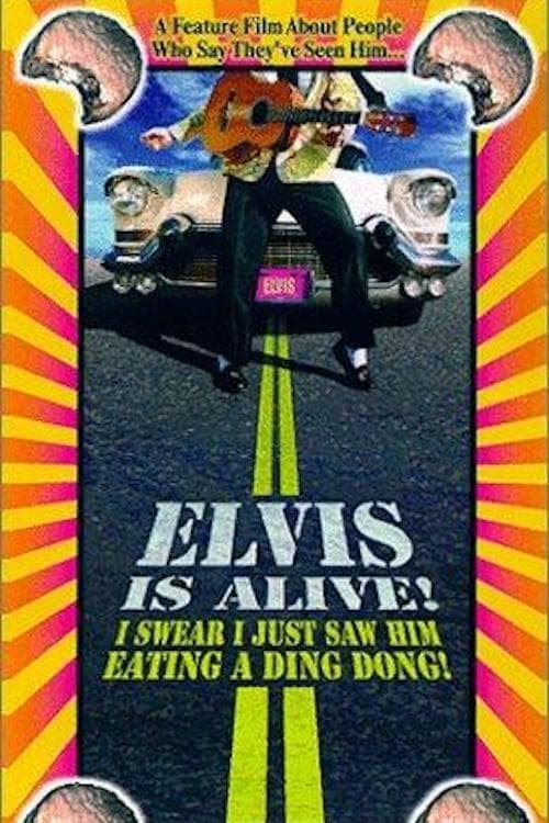 Poster for Elvis Is Alive! I Swear I Saw Him Eating Ding Dongs Outside the Piggly Wiggly's