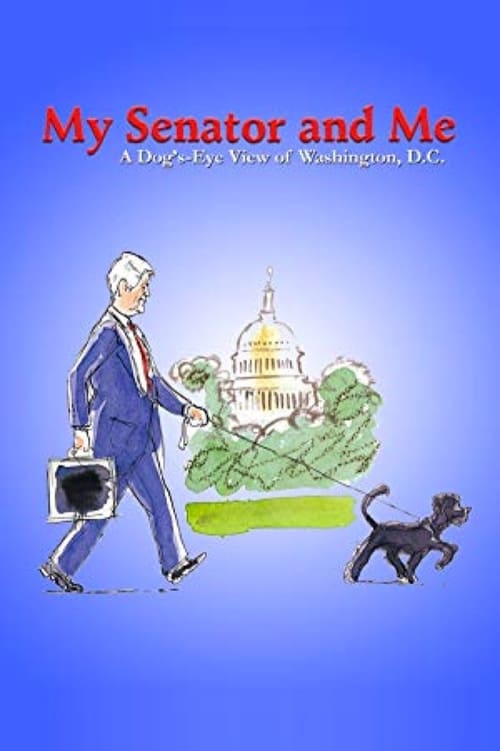 Poster for My Senator and Me: A Dog's-Eye View of Washington D.C.