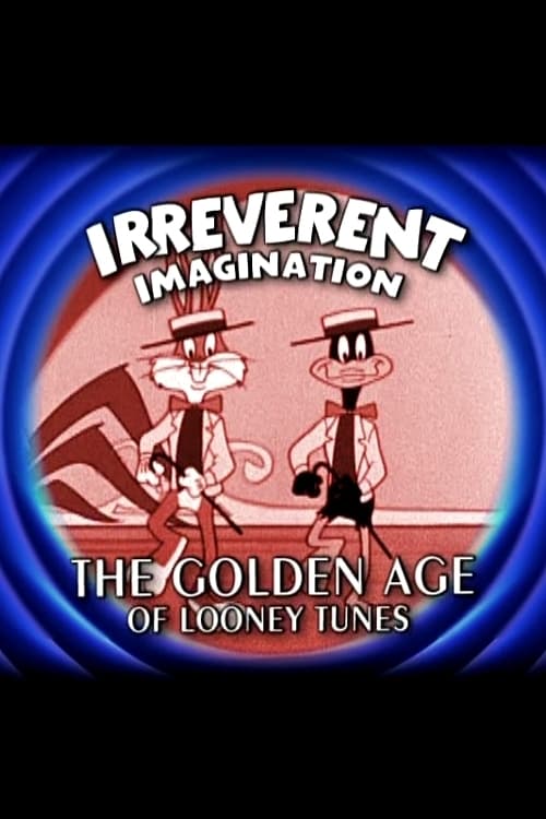 Poster for Irreverent Imagination: The Golden Age of the Looney Tunes