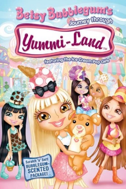 Poster for Betsy Bubblegum's Journey Through Yummi-Land