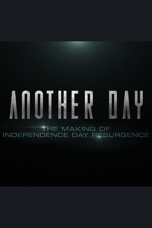 Poster for Another Day: The Making of 'Independence Day: Resurgence'