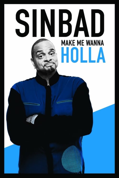 Poster for Sinbad: Make Me Wanna Holla