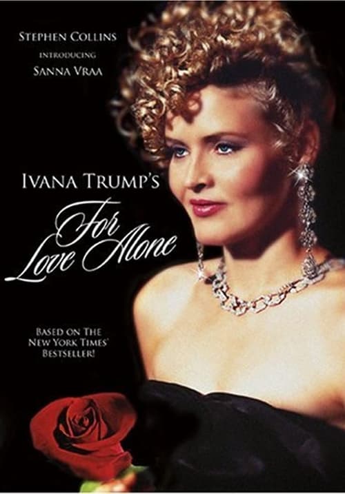 Poster for For Love Alone: The Ivana Trump Story