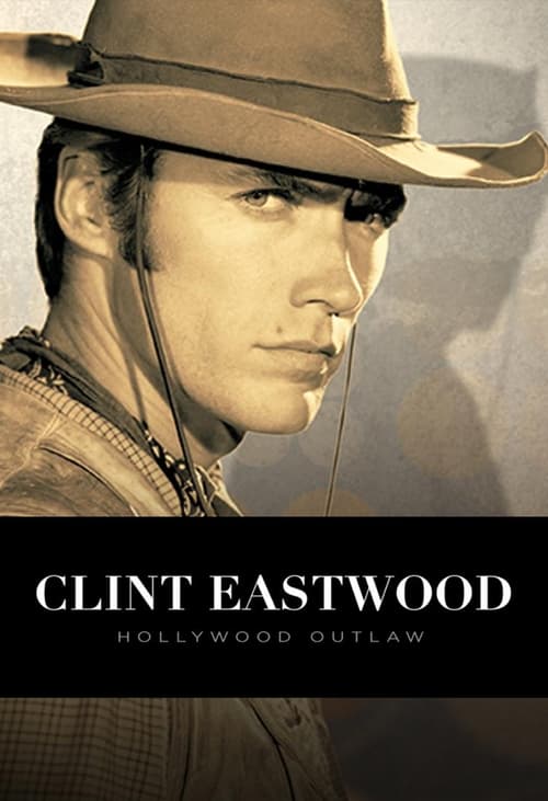 Poster for Clint Eastwood: Hollywood Outlaw