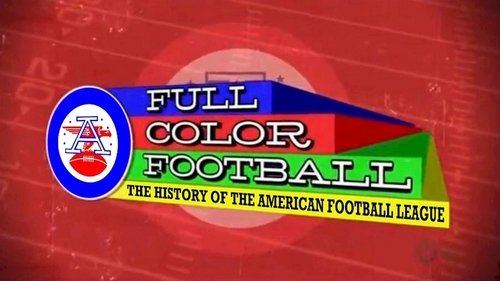Full Color Football: The History of the American Football League scene 1