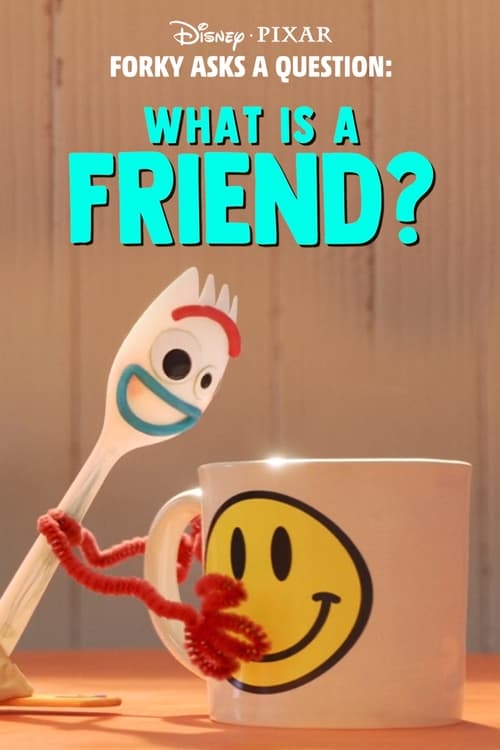 Poster for Forky Asks a Question: What Is a Friend?