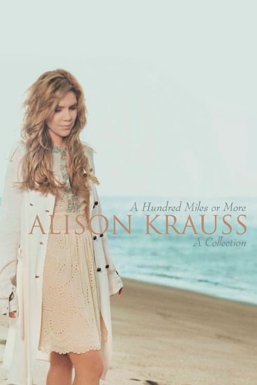 Poster for Alison Krauss - A Hundred Miles Or More